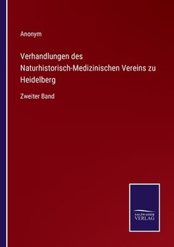 portada Verhandlungen des Naturhistorisch-Medizinischen Vereins zu Heidelberg: Zweiter Band (en Alemán)