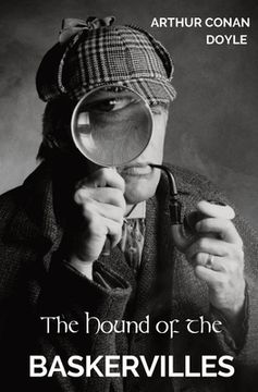 portada The Hound of the Baskervilles: The third of the four crime novels written by Sir Arthur Conan Doyle featuring the detective Sherlock Holmes. (en Inglés)