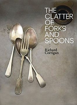 portada The Clatter of Forks and Spoons: Honest, Happy Food (en Inglés)
