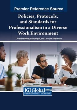 portada Policies, Protocols, and Standards for Professionalism in a Diverse Work Environment (en Inglés)