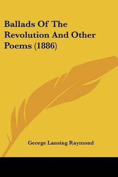 portada ballads of the revolution and other poems (1886) (en Inglés)