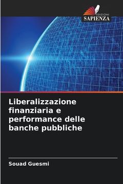 portada Liberalizzazione finanziaria e performance delle banche pubbliche (en Italiano)