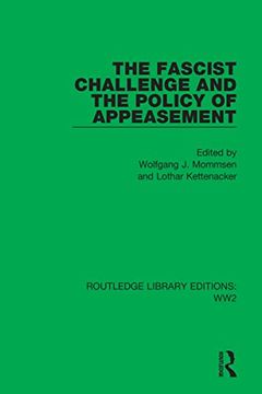 portada The Fascist Challenge and the Policy of Appeasement (Routledge Library Editions: Ww2) (in English)
