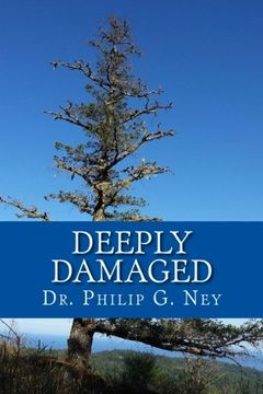 portada Deeply Damaged: An Explanation for the Profound Problems Arising From Aborting Babies and Abusing Children (in English)