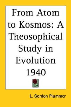 portada from atom to kosmos: a theosophical study in evolution 1940 (en Inglés)