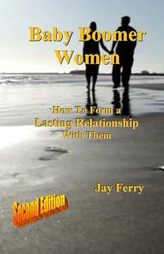 portada Baby Boomer Women: How To Form a Lasting Relationship With Them (en Inglés)