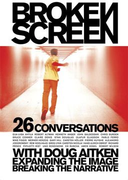 portada Broken Screen: Expanding the Image, Breaking the Narrative: 26 Conversations With Doug Aitken (en Inglés)