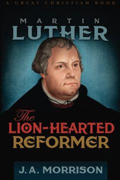 portada Martin Luther: The Lion-Hearted Reformer