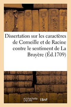 portada Dissertation sur les caractères de Corneille et de Racine contre le sentiment de La Bruyère (French Edition)