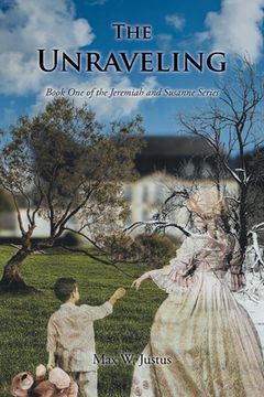portada The Unraveling: Book One of the Jeremiah and Susanne Series