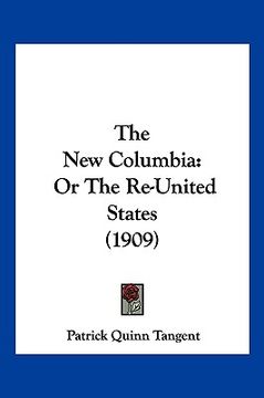 portada the new columbia: or the re-united states (1909) (en Inglés)