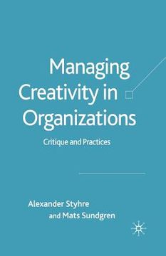 portada Managing Creativity in Organizations: Critique and Practices (en Inglés)
