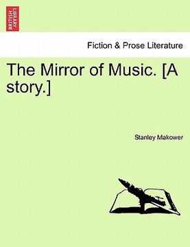 portada the mirror of music. [a story.] (en Inglés)