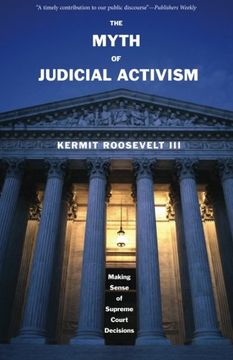 portada The Myth of Judicial Activism: Making Sense of Supreme Court Decisions (en Inglés)