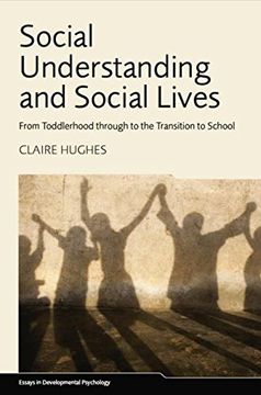 portada Social Understanding and Social Lives: From Toddlerhood Through to the Transition to School (Essays in Developmental Psychology) (en Inglés)