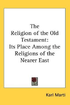 portada the religion of the old testament: its place among the religions of the nearer east (en Inglés)