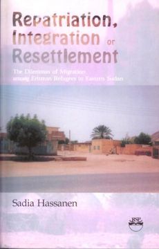 portada Repatriation, Integration or Resttlement: The Dilemmas of Migration Among Eritrean Refugees in Eastern Sudan (en Inglés)