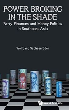 portada Power Broking in the Shade: Party Finances and Money Politics in Southeast Asia (Asian Politics Society) (en Inglés)