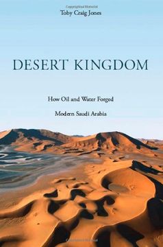 portada Desert Kingdom: How oil and Water Forged Modern Saudi Arabia (en Inglés)