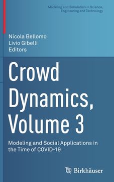 portada Crowd Dynamics, Volume 3: Modeling and Social Applications in the Time of Covid-19 (en Inglés)