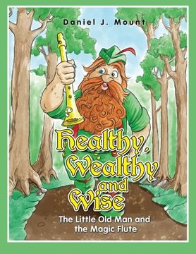 portada Healthy Wealthy and Wise: The little old man and the magic flute