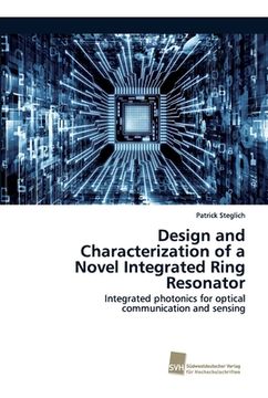 portada Design and Characterization of a Novel Integrated Ring Resonator 