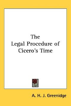 portada the legal procedure of cicero's time (en Inglés)