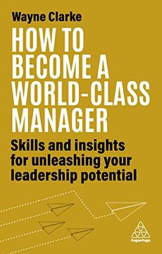 portada How to Become a World-Class Manager: Skills and Insights for Unleashing Your Leadership Potential (in English)