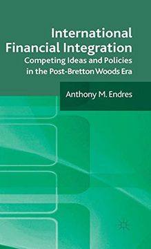 portada International Financial Integration: Competing Ideas and Policies in the Post-Bretton Woods era (in English)
