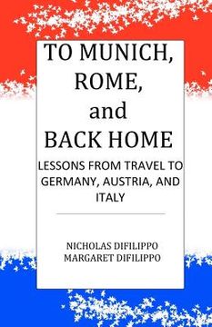 portada to munich, rome, and back home (en Inglés)