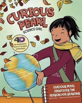portada Curious Pearl Identifies the Reason for Seasons: 4d an Augmented Reality Science Experience (Nonfiction Picture Books: Curious Pearl, Science Girl 4d) 