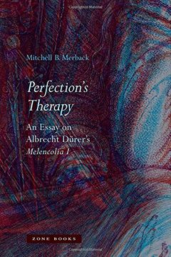 portada Perfection's Therapy: An Essay on Albrecht Dürer`S Melencolia i (Mit Press) (en Inglés)