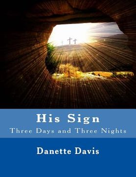 portada His Sign: Three Days and Three Nights (en Inglés)