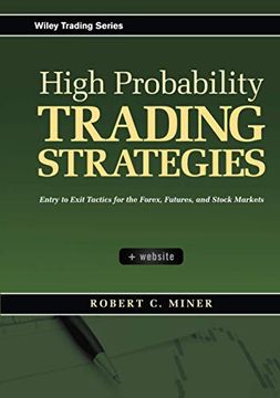 portada High Probability Trading Strategies: Entry to Exit Tactics for the Forex, Futures, and Stock Markets: 328 (Wiley Trading) (en Inglés)