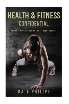 portada Health and Fitness confidential: The best kept secret of the fitness industry (en Inglés)