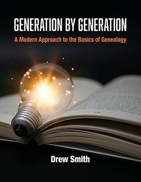 portada Generation by Generation: A Modern Approach to the Basics of Genealogy (en Inglés)