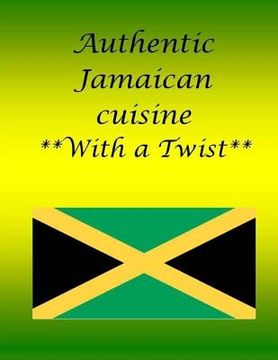 portada Authentic Jamaican dish with a twist: Authentic Jamaican dish with a twist (en Inglés)