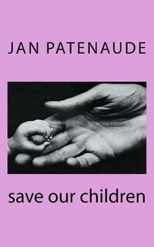 portada save our children: Save our Children (en Inglés)