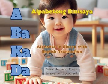 portada A Ba Ka Da: Alpabetong Binisaya: Alphabet in Bisaya with English Translation
