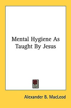 portada mental hygiene as taught by jesus (en Inglés)