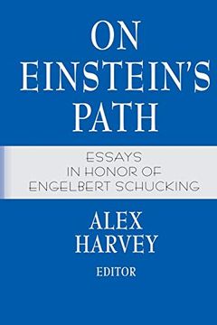 portada On Einstein'S Path: Essays in Honor of Engelbert Schucking (en Inglés)