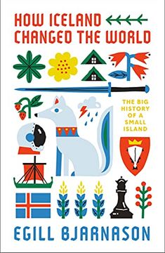 portada How Iceland Changed the World: The big History of a Small Island (in English)