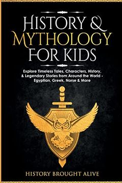 portada History & Mythology for Kids: Explore Timeless Tales, Characters, History, & Legendary Stories From Around the World - Egyptian, Greek, Norse & More: 4 Books (in English)