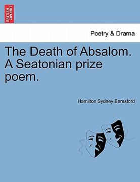 portada the death of absalom. a seatonian prize poem. (en Inglés)