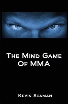 portada The Mind Game Of MMA: 12 Lessons To Develop The Mental Toughness Essential To Becoming A Champion