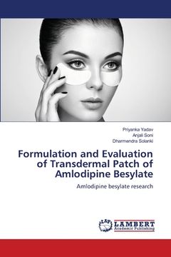 portada Formulation and Evaluation of Transdermal Patch of Amlodipine Besylate (en Inglés)