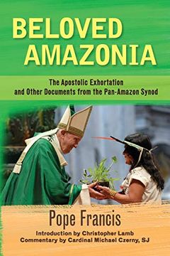 portada Beloved Amazonia: The Apostolic Exhortation and Other Documents From the Pan-Amazonian Synod (en Inglés)
