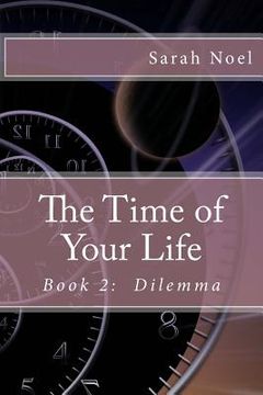 portada The Time of Your Life - Book 2: Dilemma (en Inglés)