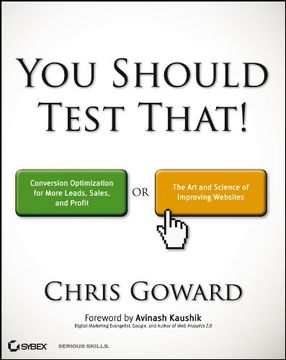 portada You Should Test That: Conversion Optimization for More Leads, Sales and Profit or the art and Science of Optimized Marketing 
