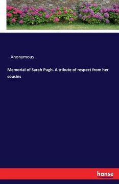 portada Memorial of Sarah Pugh. A tribute of respect from her cousins (en Inglés)